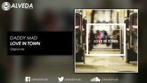 Daddy Mad - Love In Town (Original Mix)