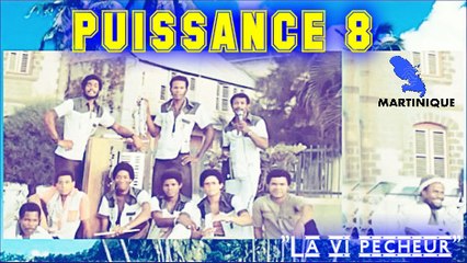 PUISSANCE 8: (Martinique)"La vi Pecheur" A/C: Jules Titoula.♫