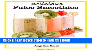 Read Book Delicious Paleo Smoothies: Healthy, Simple and Quick Recipes for weight loss Full eBook