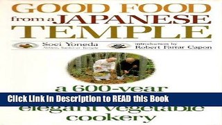 Download eBook Good Food from a Japanese Temple: a 600-year tradition of simple, elegant vegetable