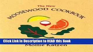 Read Book The New Moosewood Cookbook (Mollie Katzen s Classic Cooking) Full eBook
