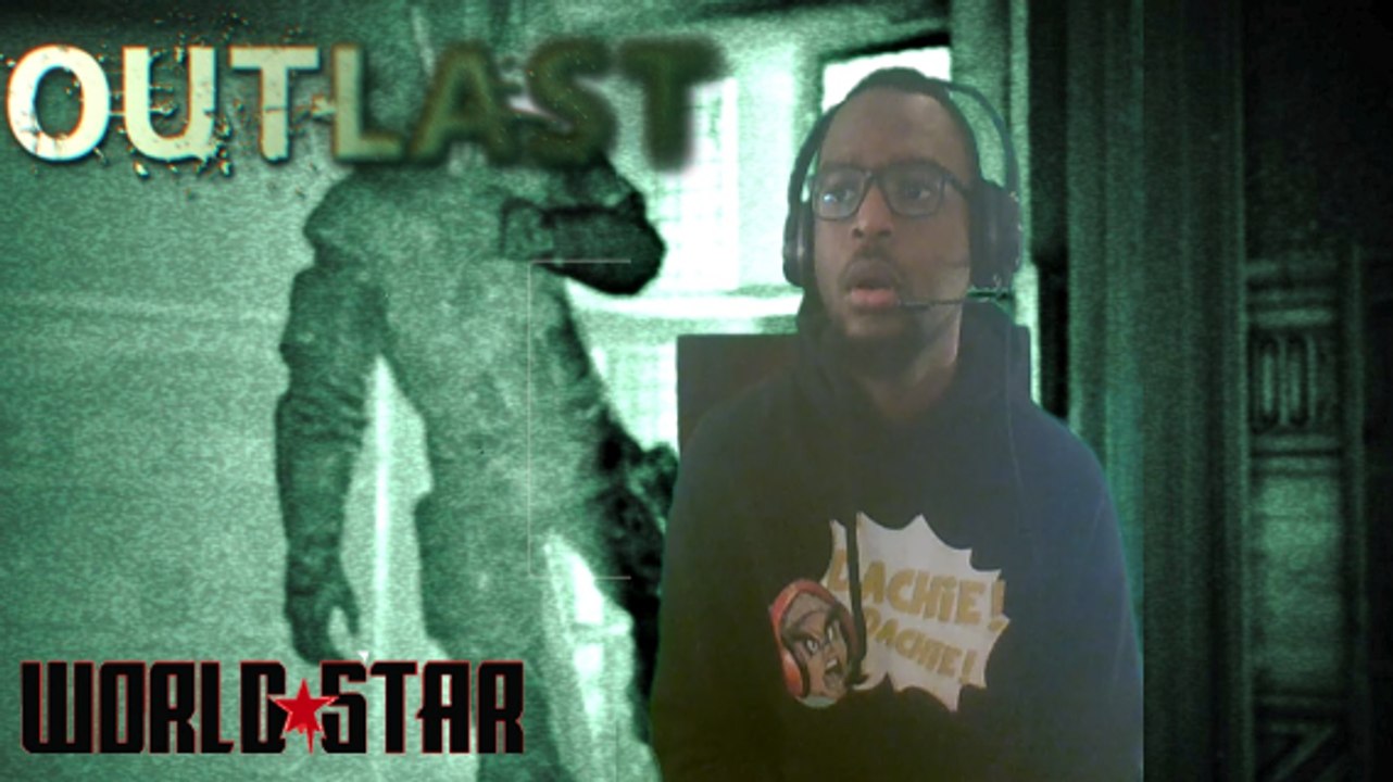 WORLDSTARR!!| Outlast #1