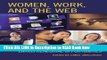 [Popular Books] Women, Work, and the Web: How the Web Creates Entrepreneurial Opportunities FULL