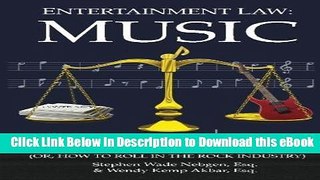 [Read Book] Entertainment Law: Music: (Or, How to Roll in the Rock Industry) (Volume 1) Kindle