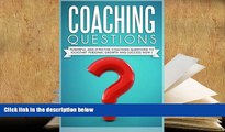 PDF [FREE] DOWNLOAD  Coaching Questions: Powerful And Effective Coaching Questions To Kickstart
