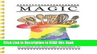 Read Book Magic: The Cookbook of the Junior League of Birmingham Full Online