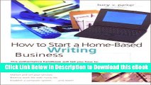 [Read Book] How to Start a Home-Based Writing Business, 3rd (Home-Based Business Series) Mobi