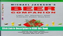 Read Book Michael Jackson s Beer Companion: Lagers, Ales, Wheat Beers, Stouts, Fruit Beers,