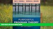 Read Online Purposeful Program Theory: Effective Use of Theories of Change and Logic Models Sue C.