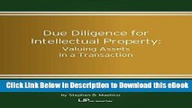 [Read Book] Due Diligence for Intellectual Property: Valuing Assets in a Transaction Kindle