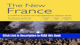 Read Book The New France: A Complete Guide to Contemporary French Wine (Mitchell Beazley Wine