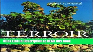 Read Book Terroir: The Role of Geology, Climate, and Culture in the Making of French Wines Full