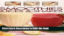 Read Book The Book of Smoothies, Juices   Shakes Full eBook