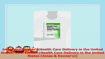 Jonas and Kovners Health Care Delivery in the United States 10th Edition Health Care