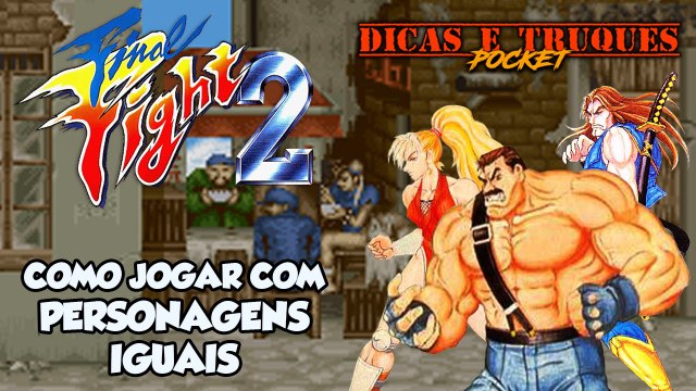 #RockySilva Como jogar com personagens iguais - Final Fight 2 (SNES) [Dicas e Truques POCKET]