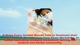 8 Steps Every Dentist Should Take to Dominate their Market Online An anthology from Ekwa