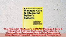 The Financial Managers Guide to Managed Care  Integrated Delivery Systems Strategies