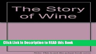 Read Book The Story of Wine Full eBook