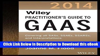 [Read Book] Wiley Practitioner s Guide to GAAS 2014: Covering all SASs, SSAEs, SSARSs, and