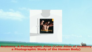 Anatomy A Photographic Atlas Color Atlas of Anatomy a Photographic Study of the Human