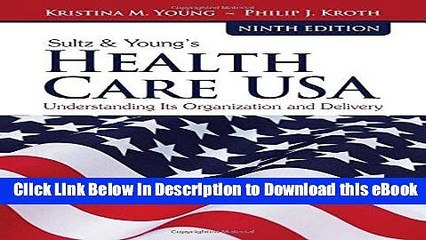 [Read Book] Sultz     Young s Health Care USA: Understanding Its Organization and Delivery Kindle