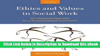 [Read Book] Ethics and Values in Social Work: An Integrated Approach for a Comprehensive