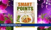 READ book Smart Points Cookbook: 50 Smart Points Weight Watchers Recipes-Dinner Meals Low On
