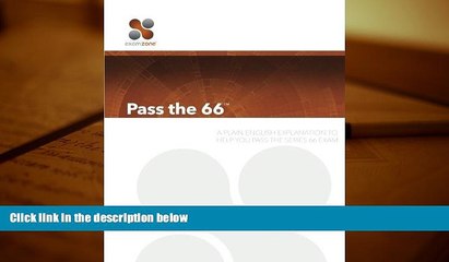 PDF [FREE] DOWNLOAD  Pass The 66: A Plain English Explanation To Help You Pass The Series 66 Exam