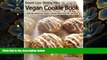 EBOOK ONLINE Sweet Lips Skinny Hips Vegan Cookie Book: Sinfully Delicious Vegan Wheat-free Cookies