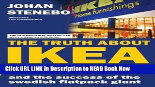 [Popular Books] The Truth about Ikea: The Secret Behind the World s Fifth Richest Man and the