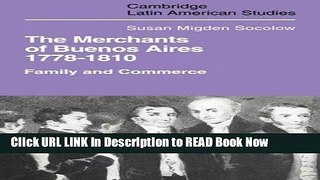 [DOWNLOAD] Merchants of Buenos Aires 1778-1810: Family and Commerce (Cambridge Latin American