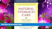 READ book Natural Stomach Care: Treating and Preventing Digestive Disorders with the Best of