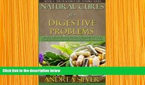 READ book Natural Cures for Digestive Problems: Herbal Remedies and Natural Medicine to Cure