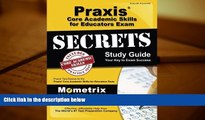 PDF [DOWNLOAD] Praxis Core Academic Skills for Educators Exam Secrets Study Guide: Praxis Test