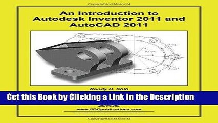 Read Ebook [PDF] An Introduction to Autodesk Inventor 2011 and AutoCAD 2011 Epub Full