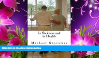 FREE [PDF] DOWNLOAD In Sickness and In Health: A Husbands Story of Surviving Breast Cancer Mr.