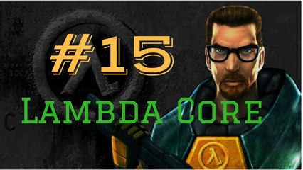 Let's Play Half Life  #15 We Can Teleport! (Lambda Core)