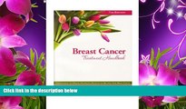 READ book Breast Cancer Treatment Handbook: Understanding the Disease, Treatments, Emotions and