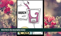 READ book Shaken Not Stirred... A Chemo Cocktail: A comedy about my tragedy. Joules Evans Trial