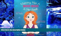 READ book Mommy Has a Boo Boo in Her Boob: A breast cancer book for children. Kim Haskan For Kindle