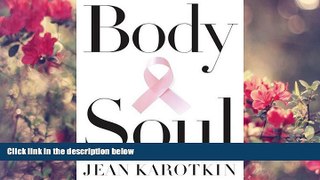 READ book Body and Soul: The Courage and Beauty of Breast Cancer Survivors  Trial Ebook