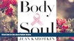 READ book Body and Soul: The Courage and Beauty of Breast Cancer Survivors  Trial Ebook