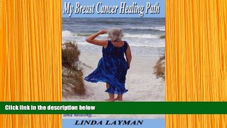 READ book My Breast Cancer Healing Path: a journey of self discovery, inspiration and healing...