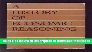 DOWNLOAD A History of Economic Reasoning Online PDF