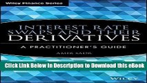 EPUB Download Interest Rate Swaps and Their Derivatives: A Practitioner s Guide Mobi