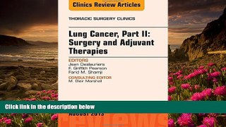 READ book Lung Cancer, Part II: Surgery and Adjuvant Therapies, An Issue of Thoracic Surgery