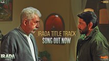 Irada Title Song HD Video 2017 Naseeruddin Shah Arshad Warsi Sagarika Ghatge | New Indian Songs