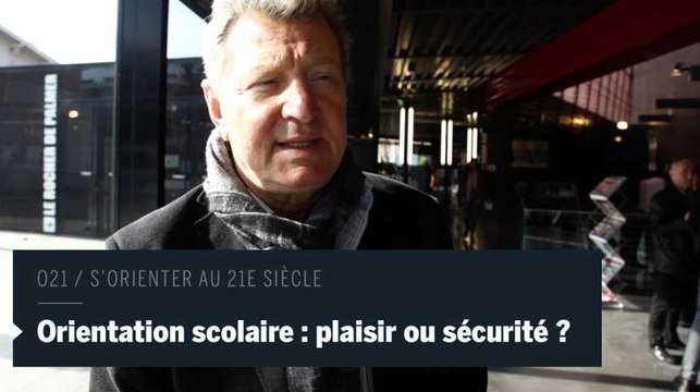 O21 : Pour éviter les angoisses liées à l'orientation, il faut allier sécurité et plaisir dans ses choix