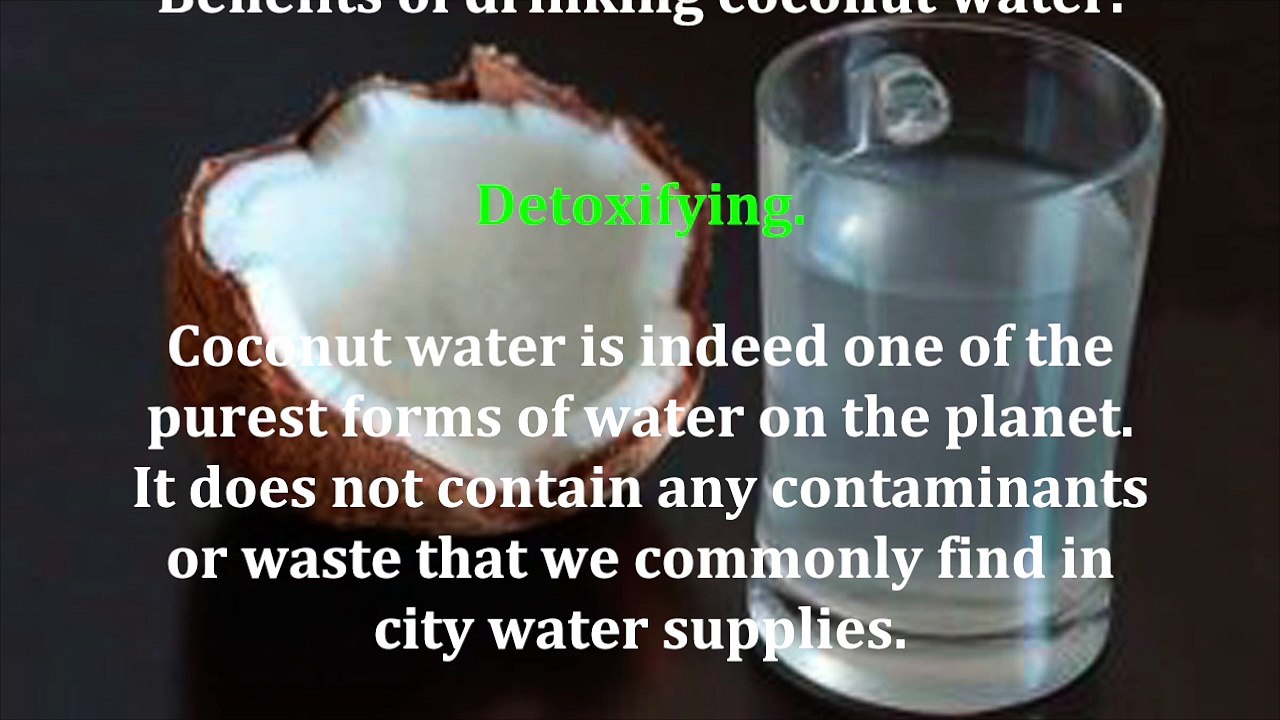 8. Coconut water,You will see the benefits of drinking coconut water.
