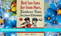 [PDF]  Red Sox Fans Are from Mars, Yankees Fans Are from Uranus: Why Red Sox Fans Are Smarter,